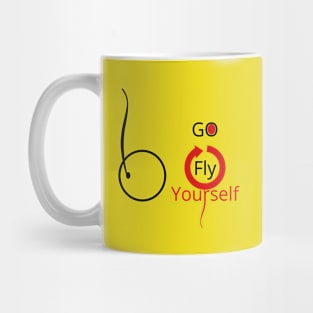 Go Fly Yourself Mug